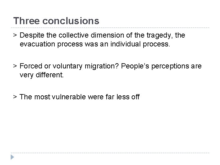 Three conclusions > Despite the collective dimension of the tragedy, the evacuation process was