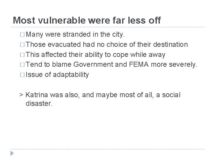 Most vulnerable were far less off � Many were stranded in the city. �