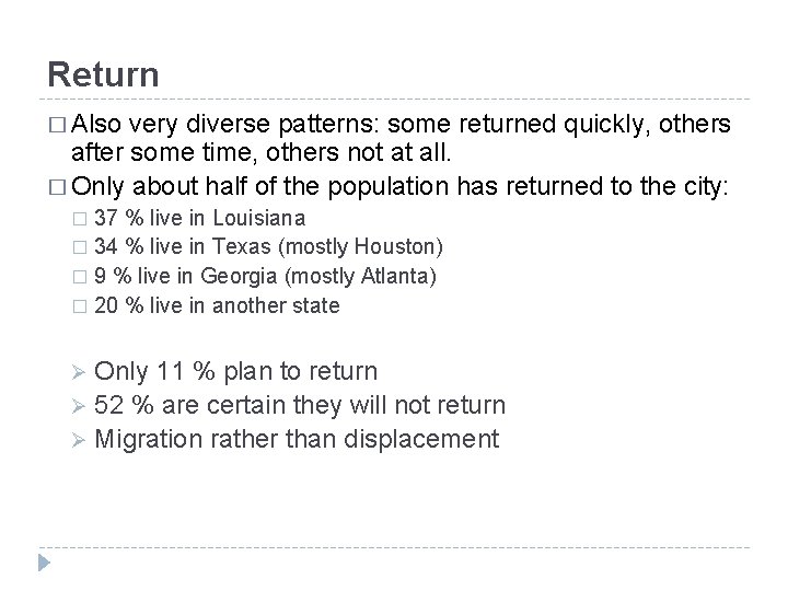 Return � Also very diverse patterns: some returned quickly, others after some time, others
