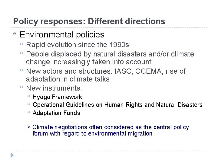 Policy responses: Different directions Environmental policies Rapid evolution since the 1990 s People displaced
