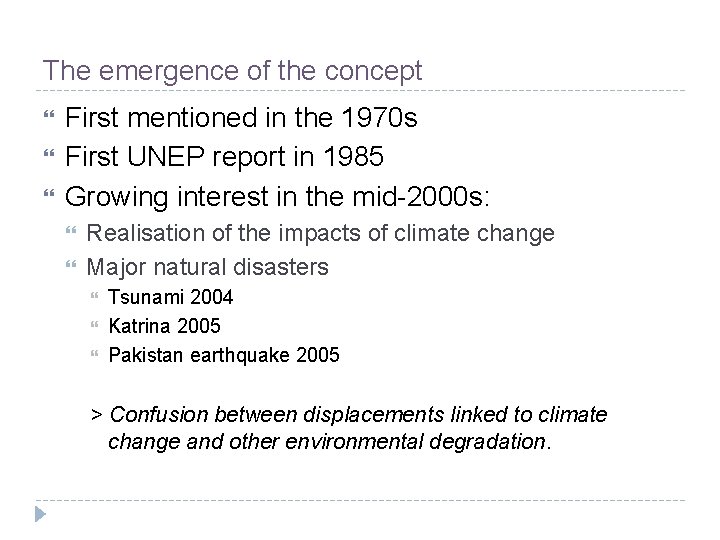 The emergence of the concept First mentioned in the 1970 s First UNEP report