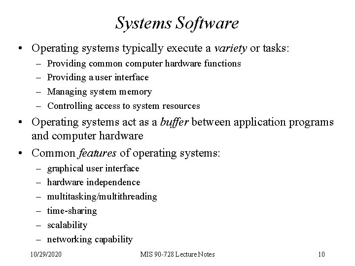 Systems Software • Operating systems typically execute a variety or tasks: – – Providing