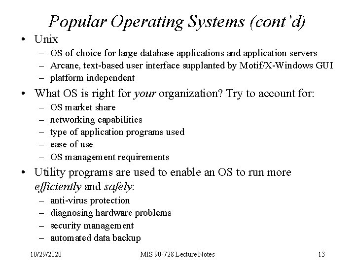 Popular Operating Systems (cont’d) • Unix – OS of choice for large database applications