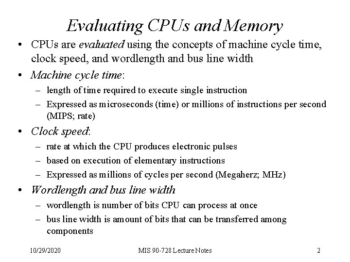 Evaluating CPUs and Memory • CPUs are evaluated using the concepts of machine cycle