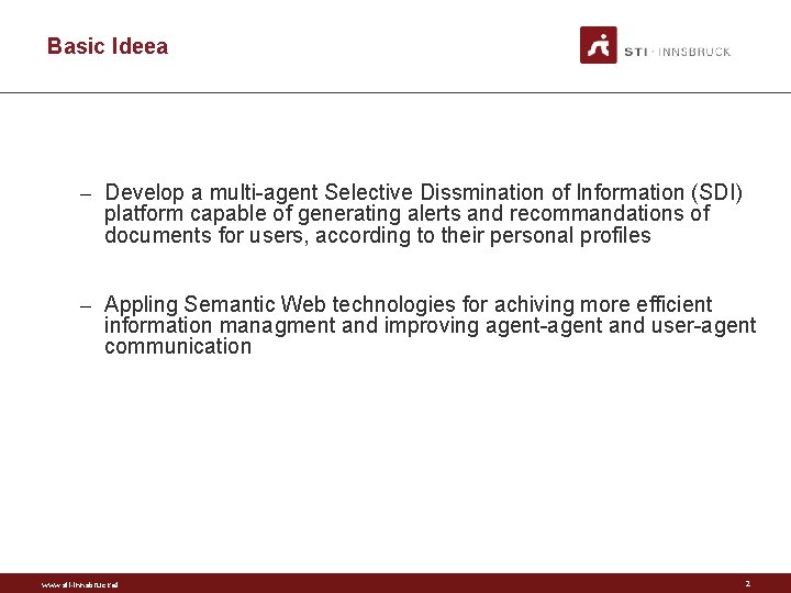 Basic Ideea – Develop a multi-agent Selective Dissmination of Information (SDI) platform capable of