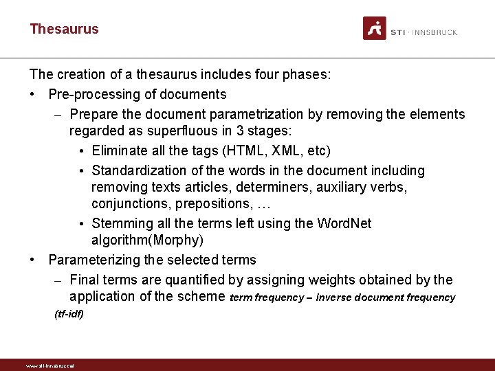 Thesaurus The creation of a thesaurus includes four phases: • Pre-processing of documents –