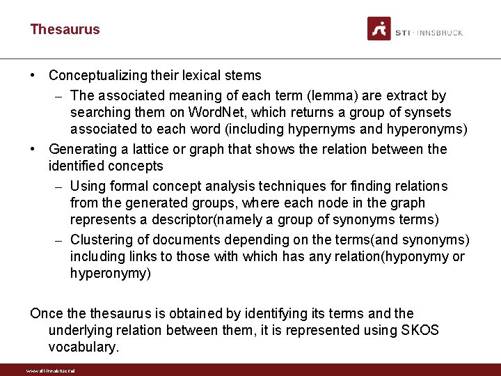 Thesaurus • Conceptualizing their lexical stems – The associated meaning of each term (lemma)