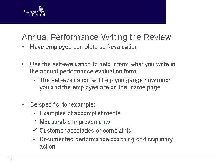Annual Performance-Writing the Review • Have employee complete self-evaluation • Use the self-evaluation to