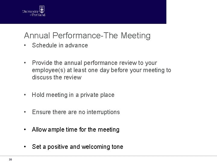 Annual Performance-The Meeting • Schedule in advance • Provide the annual performance review to