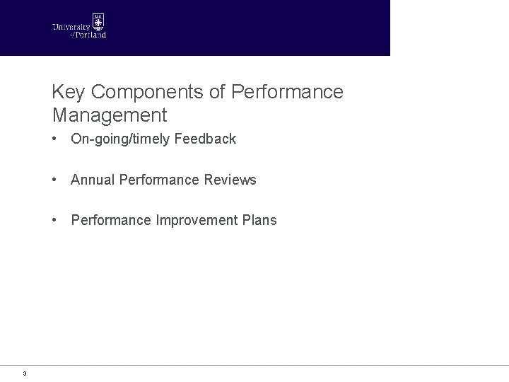 Key Components of Performance Management • On-going/timely Feedback • Annual Performance Reviews • Performance