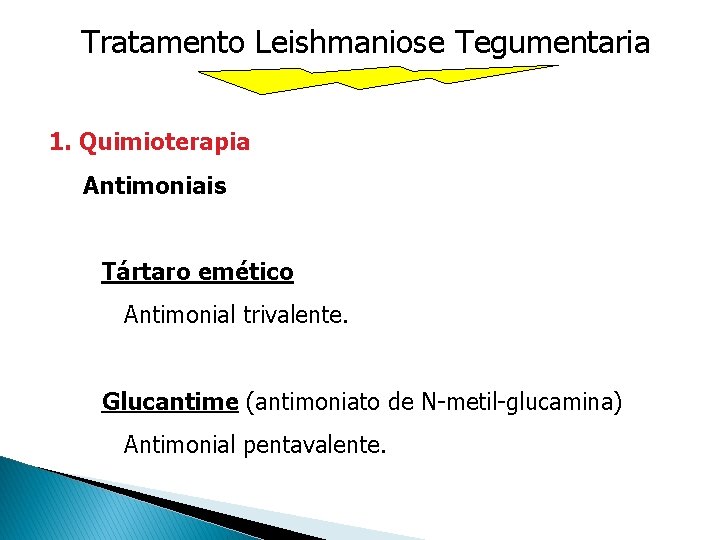 Tratamento Leishmaniose Tegumentaria 1. Quimioterapia • Antimoniais Tártaro emético Antimonial trivalente. Glucantime (antimoniato de Tratamento Leishmaniose Tegumentaria 1. Quimioterapia • Antimoniais Tártaro emético Antimonial trivalente. Glucantime (antimoniato de