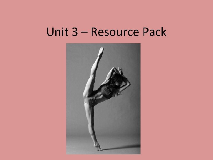 Unit 3 – Resource Pack 