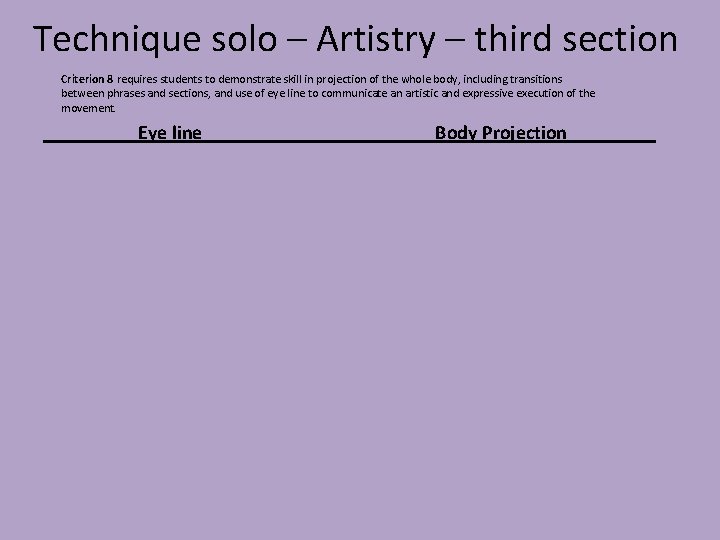 Technique solo – Artistry – third section Criterion 8 requires students to demonstrate skill