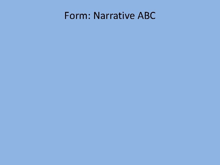 Form: Narrative ABC 