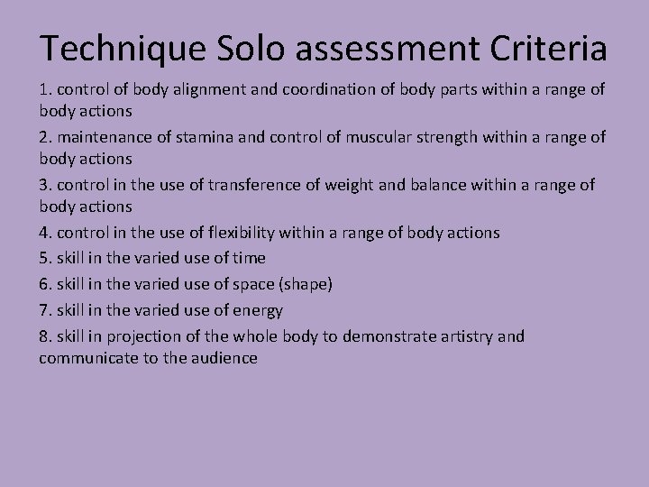 Technique Solo assessment Criteria 1. control of body alignment and coordination of body parts