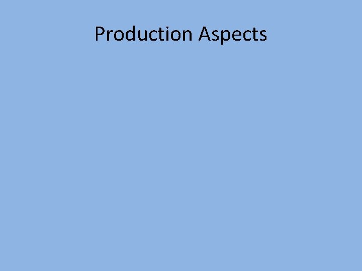 Production Aspects 