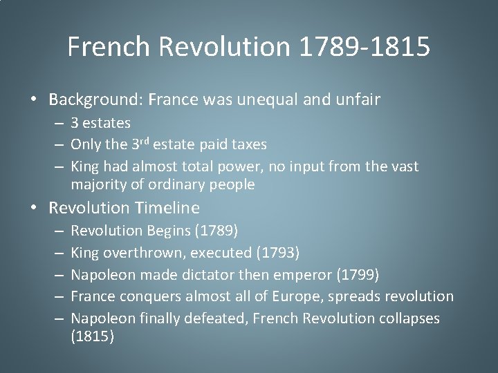 French Revolution 1789 -1815 • Background: France was unequal and unfair – 3 estates