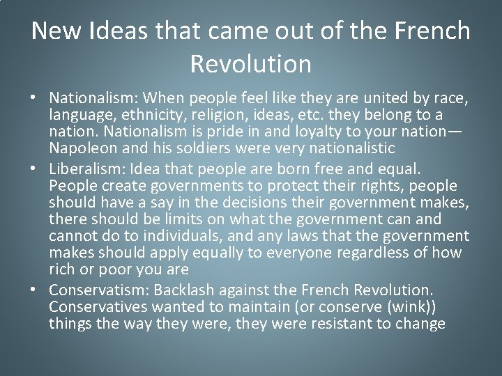 New Ideas that came out of the French Revolution • Nationalism: When people feel