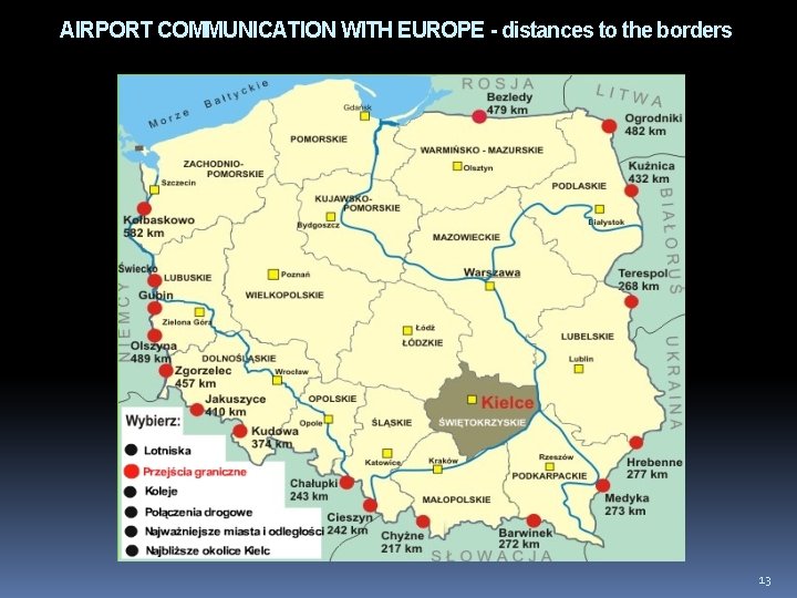 AIRPORT COMMUNICATION WITH EUROPE - distances to the borders 13 