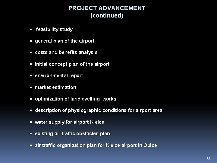 PROJECT ADVANCEMENT (continued) feasibility study general plan of the airport costs and benefits analysis