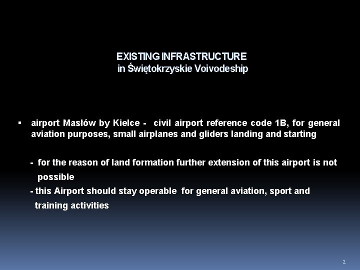 EXISTING INFRASTRUCTURE in Świętokrzyskie Voivodeship airport Masłów by Kielce - civil airport reference code