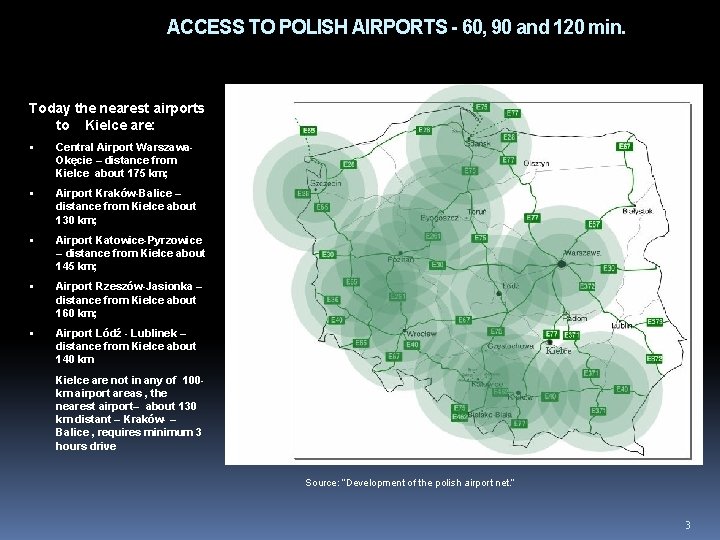ACCESS TO POLISH AIRPORTS - 60, 90 and 120 min. Today the nearest airports
