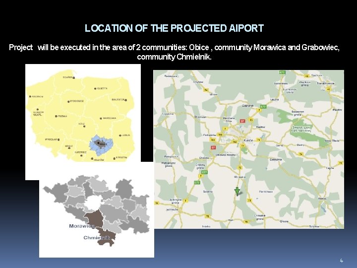 LOCATION OF THE PROJECTED AIPORT Project will be executed in the area of 2