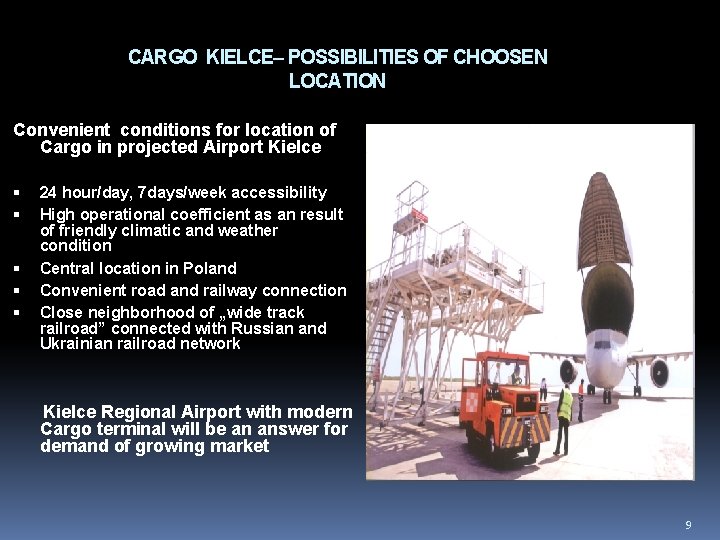 CARGO KIELCE– POSSIBILITIES OF CHOOSEN LOCATION Convenient conditions for location of Cargo in projected