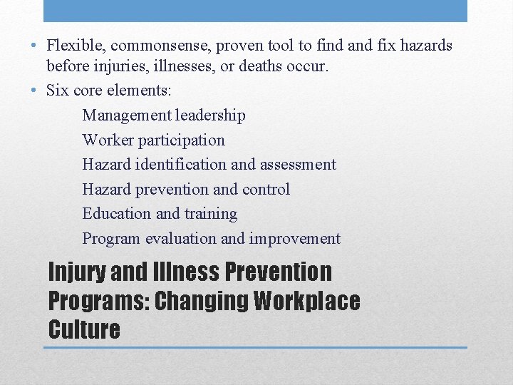 • Flexible, commonsense, proven tool to find and fix hazards before injuries, illnesses, • Flexible, commonsense, proven tool to find and fix hazards before injuries, illnesses,