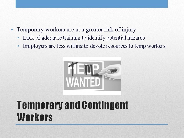 • Temporary workers are at a greater risk of injury • Lack of • Temporary workers are at a greater risk of injury • Lack of