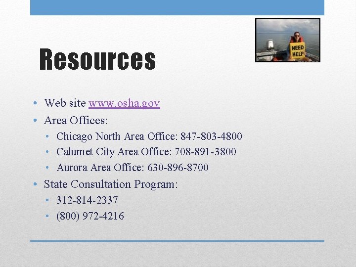 Resources • Web site www. osha. gov • Area Offices: • Chicago North Area Resources • Web site www. osha. gov • Area Offices: • Chicago North Area