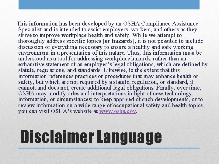This information has been developed by an OSHA Compliance Assistance Specialist and is intended This information has been developed by an OSHA Compliance Assistance Specialist and is intended