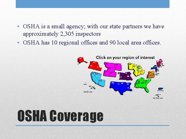 • OSHA is a small agency; with our state partners we have approximately • OSHA is a small agency; with our state partners we have approximately