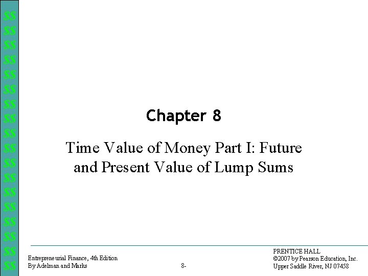 $$ $$ $$ $$ $$ Chapter 8 Time Value of Money Part I: Future