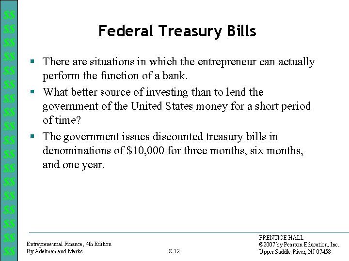 $$ $$ $$ $$ $$ Federal Treasury Bills § There are situations in which