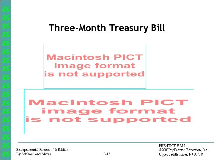 $$ $$ $$ $$ $$ Three-Month Treasury Bill Entrepreneurial Finance, 4 th Edition By