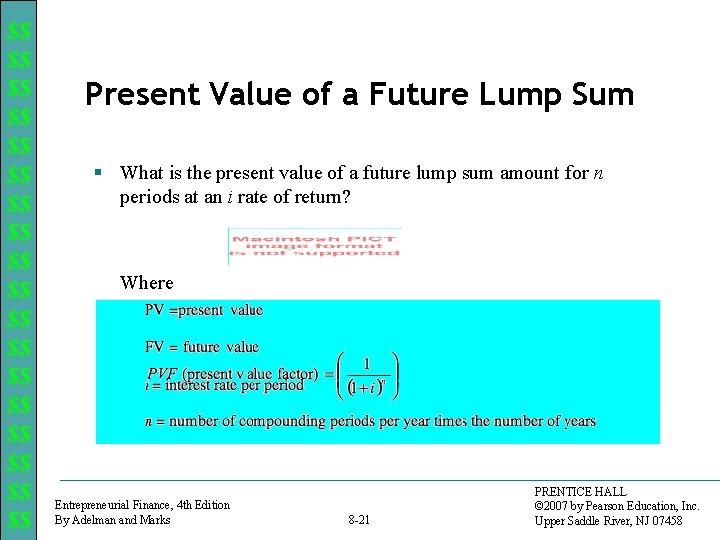 $$ $$ $$ $$ $$ Present Value of a Future Lump Sum § What