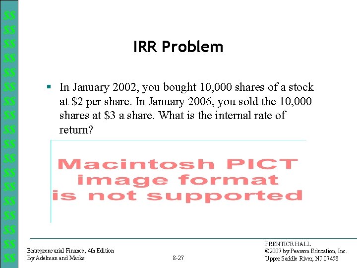 $$ $$ $$ $$ $$ IRR Problem § In January 2002, you bought 10,