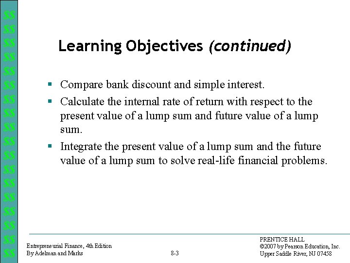 $$ $$ $$ $$ $$ Learning Objectives (continued) § Compare bank discount and simple