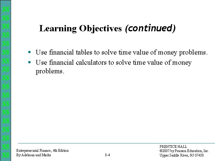 $$ $$ $$ $$ $$ Learning Objectives (continued) § Use financial tables to solve