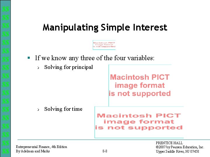 $$ $$ $$ $$ $$ Manipulating Simple Interest § If we know any three