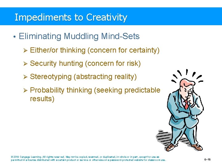 Impediments to Creativity • Eliminating Muddling Mind-Sets Ø Either/or thinking (concern for certainty) Ø