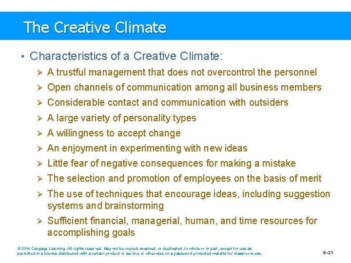 The Creative Climate • Characteristics of a Creative Climate: Ø A trustful management that