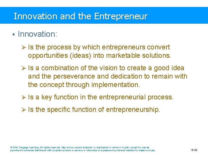 Innovation and the Entrepreneur • Innovation: Ø Is the process by which entrepreneurs convert