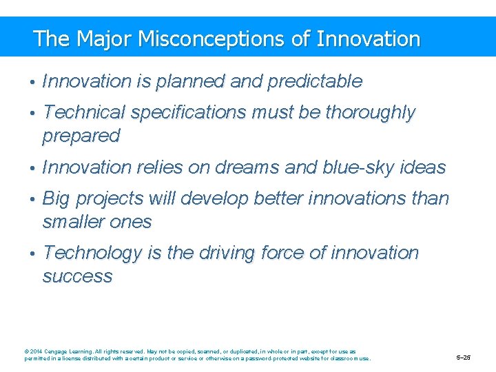 The Major Misconceptions of Innovation • Innovation is planned and predictable • Technical specifications