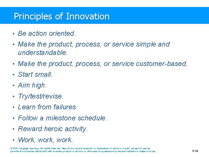 Principles of Innovation • Be action oriented. • Make the product, process, or service