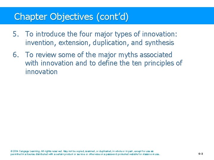 Chapter Objectives (cont’d) 5. To introduce the four major types of innovation: invention, extension,