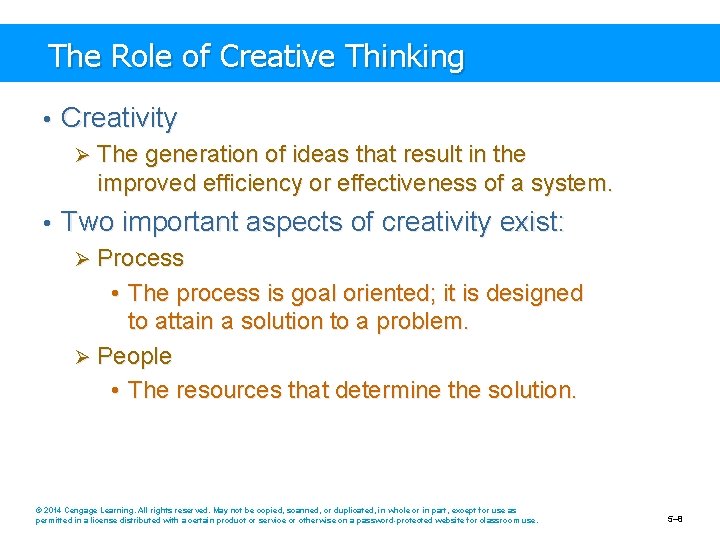 The Role of Creative Thinking • Creativity Ø The generation of ideas that result