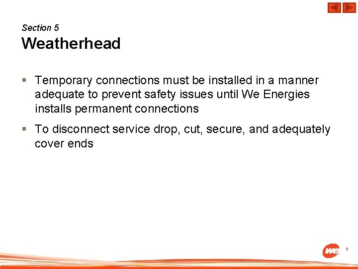 Section 5 Weatherhead § Temporary connections must be installed in a manner adequate to