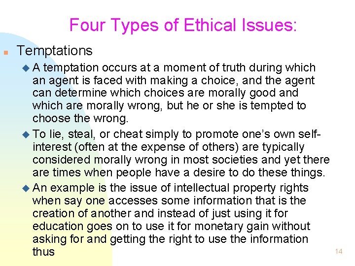 Four Types of Ethical Issues: n Temptations u. A temptation occurs at a moment